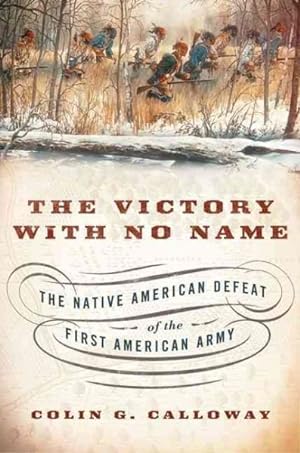 Seller image for Victory With No Name : The Native American Defeat of the First American Army for sale by GreatBookPrices