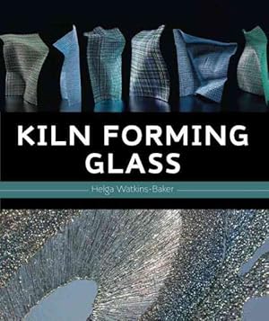 Seller image for Kiln Forming Glass for sale by GreatBookPrices