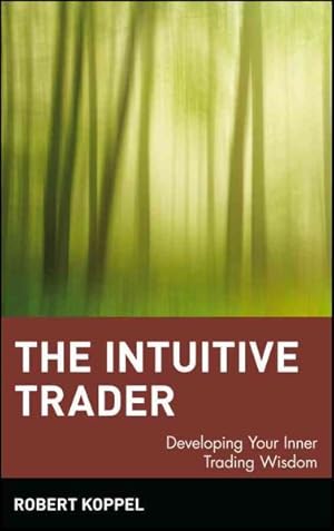 Bild des Verkufers fr Intuitive Trader : Developing Your Inner Trading Wisdom zum Verkauf von GreatBookPrices