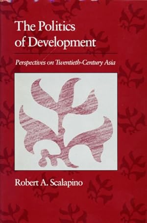 Immagine del venditore per Politics of Development : Perspectives on Twentieth-Century Asia venduto da GreatBookPrices