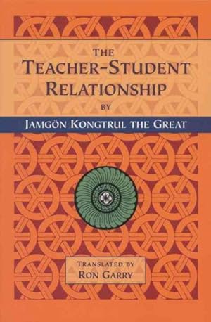 Seller image for Teacher-Student Relationship : A Translation of the "Explanation of the Master and Student Relationship, How to Follow the Master, and How to Teach and Listen to the Dharma" for sale by GreatBookPrices