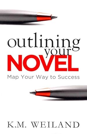 Seller image for Outlining Your Novel : Map Your Way to Success for sale by GreatBookPrices