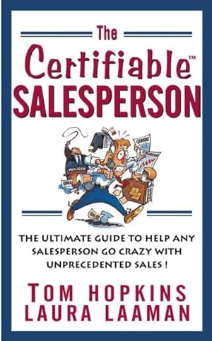 Seller image for Certifiable Salesperson : The Ultimate Guide to Help Any Salesperson Go Crazy With Unprecedented Sales for sale by GreatBookPrices