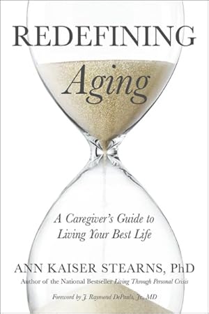 Seller image for Redefining Aging : A Caregiver's Guide to Living Your Best Life for sale by GreatBookPrices