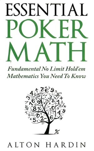 Image du vendeur pour Essential Poker Math : Fundamental No Limit Holdem Mathematics mis en vente par GreatBookPrices