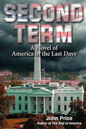 Seller image for Second Term a Novel of America in the Last Days for sale by GreatBookPrices