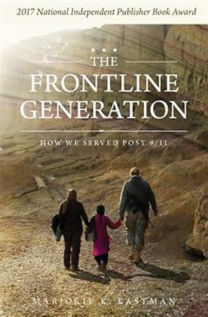 Seller image for The Frontline Generation: How We Served Post 9/11 for sale by GreatBookPrices