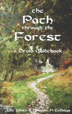 Image du vendeur pour Path Through the Forest : A Druid Guidebook mis en vente par GreatBookPrices