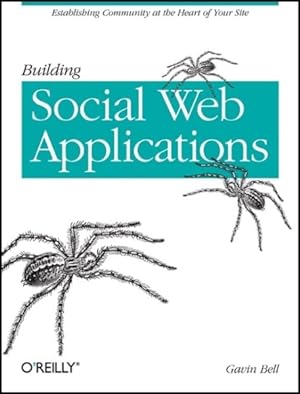 Image du vendeur pour Building Social Web Applications mis en vente par GreatBookPrices