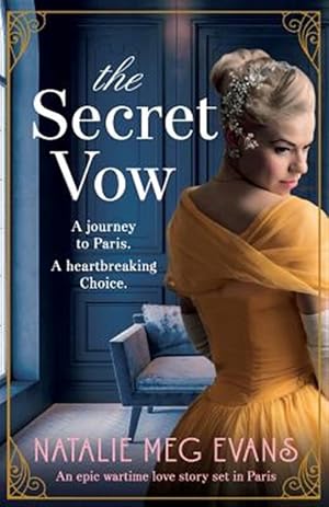 Imagen del vendedor de The Secret Vow: An epic wartime love story set in Paris a la venta por GreatBookPrices