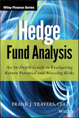 Image du vendeur pour Hedge Fund Analysis : An In-Depth Guide to Evaluating Return Potential and Assessing Risks mis en vente par GreatBookPrices