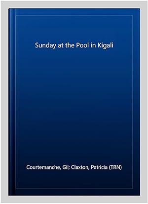 Seller image for Sunday at the Pool in Kigali for sale by GreatBookPrices