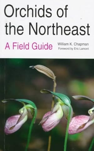 Seller image for Orchids of the Northeast : A Field Guide for sale by GreatBookPrices