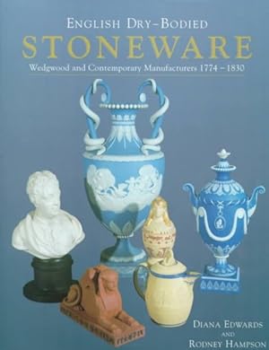 Imagen del vendedor de English Dry-Bodied Stoneware, Wedgwood and Contemporary Manufacturers 1774 to 1830 : Wedgwood and Contemporary Manufacturers, 1774 to 1830 a la venta por GreatBookPrices