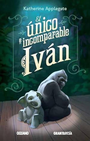 Seller image for El nico e incomparable Ivan/ The unique and incomparable Ivan -Language: spanish for sale by GreatBookPrices