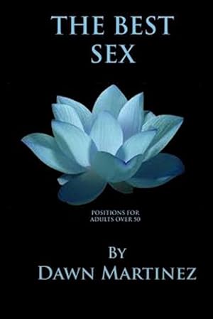 Imagen del vendedor de Best Sex : Positions for Adults over 50 a la venta por GreatBookPrices