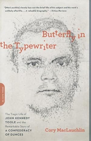 Seller image for Butterfly in the Typewriter : The Tragic Life of John Kennedy Toole and the Remarkable Story of a Confederacy of Dunces for sale by GreatBookPrices