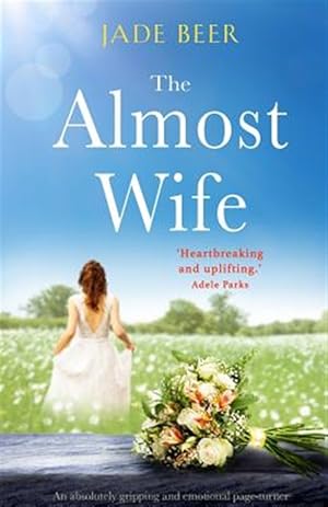 Seller image for The Almost Wife: An absolutely gripping and emotional summer read for sale by GreatBookPrices