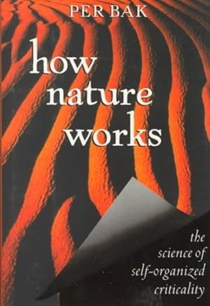 Image du vendeur pour How Nature Works : The Science of Self-Organized Criticality mis en vente par GreatBookPrices