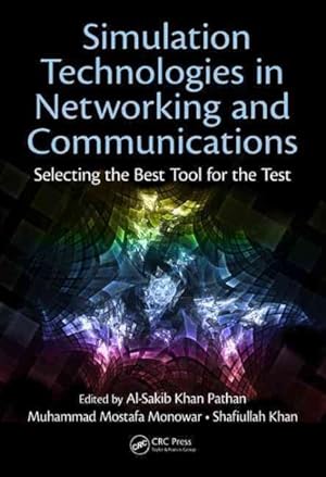 Immagine del venditore per Simulation Technologies in Networking and Communications : Selecting the Best Tool for the Test venduto da GreatBookPrices