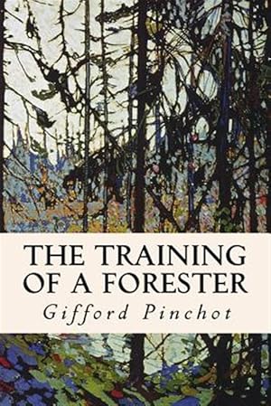 Image du vendeur pour Training of a Forester mis en vente par GreatBookPrices