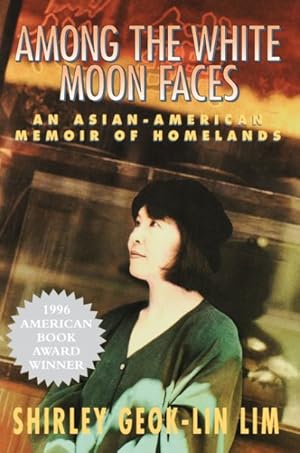 Seller image for Among the White Moon Faces : An Asian-American Memoir of Homelands for sale by GreatBookPrices