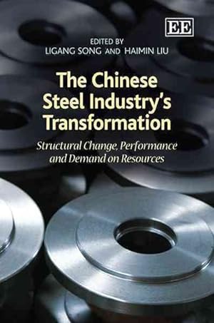Imagen del vendedor de Chinese Steel Industry's Transformation : Structural Change, Performance and Demand on Resources a la venta por GreatBookPrices