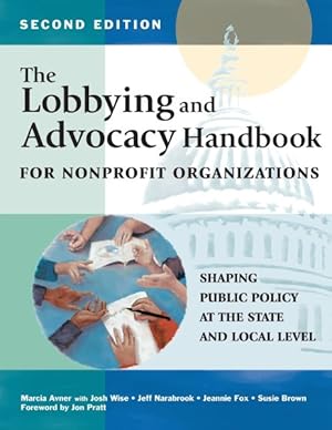 Imagen del vendedor de Lobbying and Advocacy Handbook for Nonprofit Organizations : Shaping Public Policy at the State and Local Level a la venta por GreatBookPrices