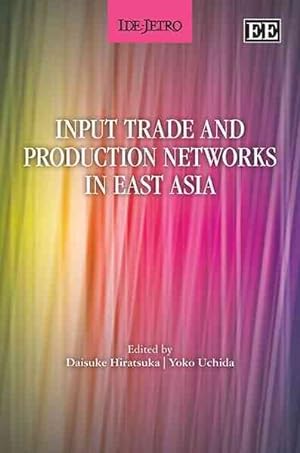 Seller image for Input Trade and Production Networks in East Asia for sale by GreatBookPrices