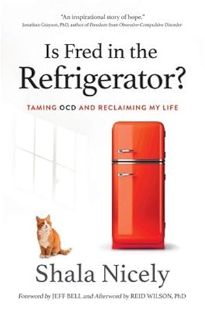 Seller image for Is Fred in the Refrigerator?: Taming OCD and Reclaiming My Life for sale by GreatBookPrices