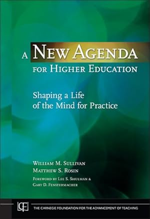 Image du vendeur pour New Agenda for Higher Education : Shaping a Life of the Mind for Practice mis en vente par GreatBookPrices