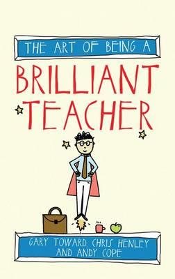 Bild des Verkufers fr Art of Being a Brilliant Teacher zum Verkauf von GreatBookPrices