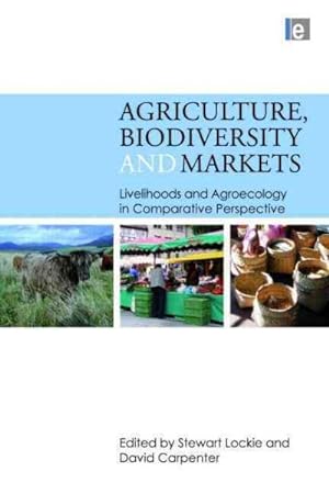 Seller image for Agriculture, Biodiversity and Markets : Livelihoods and Agroecology in Comparative Perspective for sale by GreatBookPrices