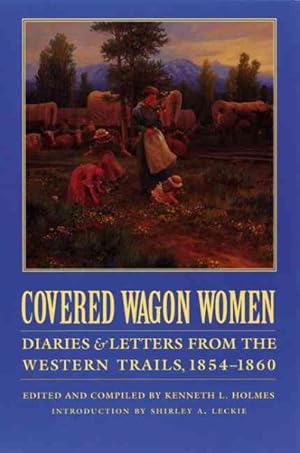 Seller image for Covered Wagon Women : Diaries and Letters from the Western Trails 1854-1860 for sale by GreatBookPrices