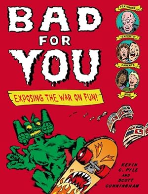 Seller image for Bad for You : Exposing the War on Fun! for sale by GreatBookPrices