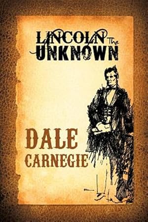 Imagen del vendedor de Lincoln the Unknown a la venta por GreatBookPrices