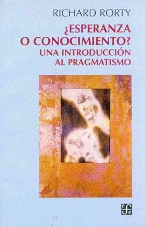 Immagine del venditore per Esperanza O Conocimiento : Una Introduccin Al Pragmatismo -Language: spanish venduto da GreatBookPrices