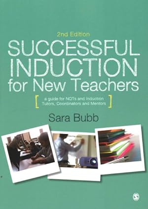 Seller image for Successful Induction for New Teachers : A Guide for NQTs & Induction Tutors, Coordinators and Mentors for sale by GreatBookPrices