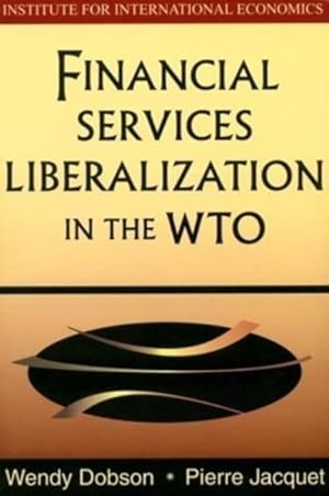 Seller image for Financial Services Liberalization in the Wto for sale by GreatBookPrices