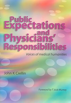 Seller image for Public Expectations And Physicians' Responsibilites : Voices Of Medical Humanities for sale by GreatBookPrices