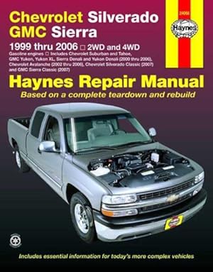 Image du vendeur pour Chevrolet Silverado & GMC Sierra Pick-Ups 1999 Thru 2006 Automotive Repair Manual : 2wd and 4wd mis en vente par GreatBookPrices