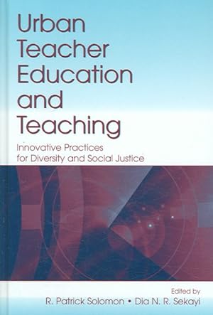 Image du vendeur pour Urban Teacher Education And Teaching : Innovative Practices for Diversity And Social Justice mis en vente par GreatBookPrices