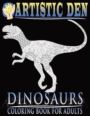 Image du vendeur pour Dinosaurs Coloring Book For Adults (Floral Tangle Art Therapy: Volume 4) mis en vente par GreatBookPrices