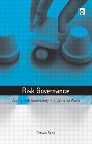 Imagen del vendedor de Risk Governance : Coping With Uncertainty in a Complex World a la venta por GreatBookPrices