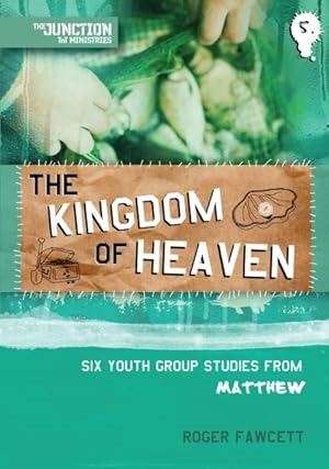 Seller image for Kingdom of Heaven : Six Youth Group Studies from Matthew for sale by GreatBookPrices