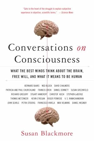 Seller image for Conversations on Consciousness : What the Best Minds Think About the Brain, Free Will, And What It Means to Be Human for sale by GreatBookPrices