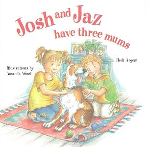 Seller image for Josh and Jaz Have Three Mums for sale by GreatBookPrices