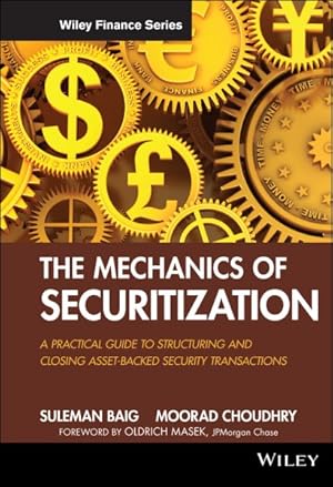 Bild des Verkufers fr Mechanics of Securitization : A Practical Guide to Structuring and Closing Asset-Backed Security Transactions zum Verkauf von GreatBookPrices