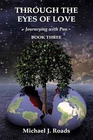 Bild des Verkufers fr Through the Eyes of Love : Journeying With Pan, Book Three zum Verkauf von GreatBookPrices