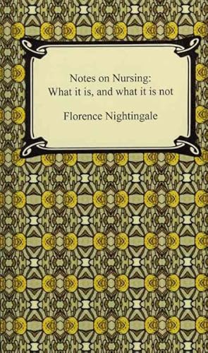 Bild des Verkufers fr Notes on Nursing : What It Is, and What It Is Not. zum Verkauf von GreatBookPrices